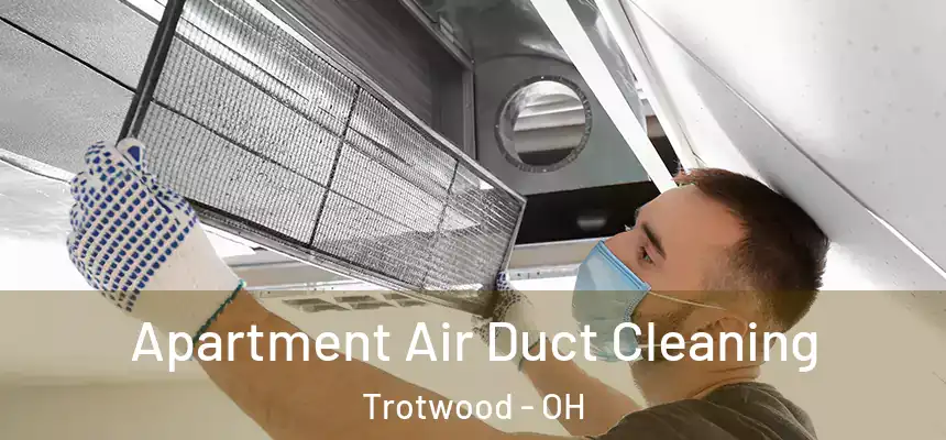  Apartment Air Duct Cleaning Trotwood - OH